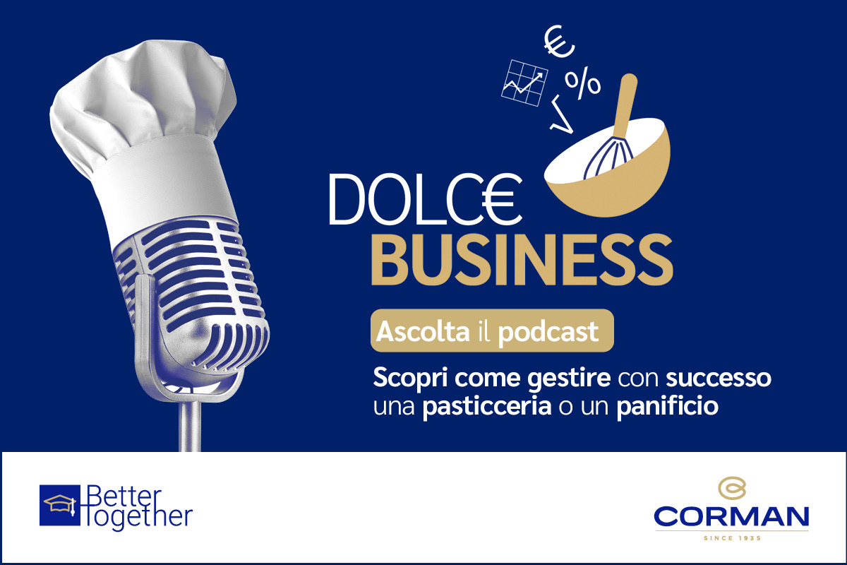Il podcast di Corman “DOLCE BUSINESS: Gestire con successo una pasticceria o un panificio”